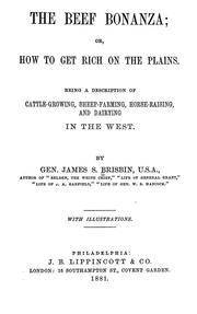 Cover of: The beef bonanza: or, How to get rich on the plains. Being a description of cattle-growing, sheep-farming, horse-raising, and dairying in the West.