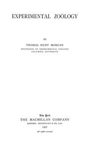 Cover of: Experimental zoölogy by Thomas Hunt Morgan
