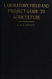 Cover of: Laboratory, field and project guide in elementary agriculture by Gustavus Adolphus Schmidt