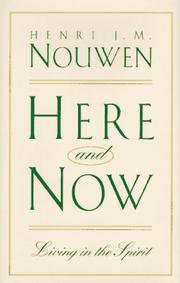 Cover of: Here and now by Henri J. M. Nouwen