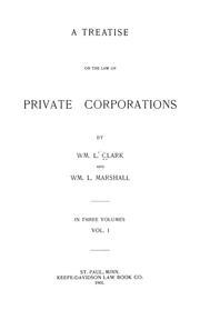 Cover of: A treatise on the law of private corporations