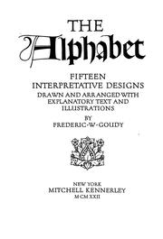 Cover of: The alphabet: fifteen interpretative designs drawn and arranged with explanatory text and illustrations