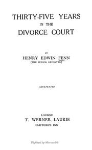Thirty-Five Years in the Divorce Court [1910] Henry Edwin Fenn
