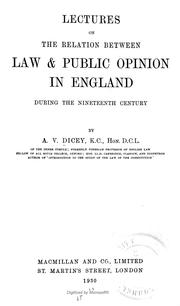 Cover of: Lectures on the relation between law & public opinion in England, during the nineteenth century by Albert Venn Dicey