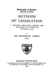 Cover of: Methods of legislation: a lecture delivered before the University of London on October 25, 1911