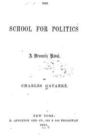 Cover of: The school for politics.: A dramatic novel.