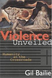 Cover of: Violence Unveiled by Gil Bailie
