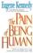 Cover of: The pain of being human
