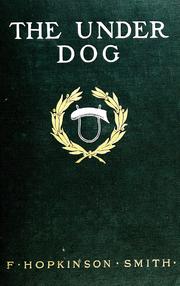 Cover of: The under dog by Francis Hopkinson Smith