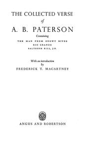 Cover of: collected verse of A.B. Paterson: containing The man from Snowy River, Rio Grande, Saltbush Bill, J.P. ; with an introd. by Frederick T. Macartney.