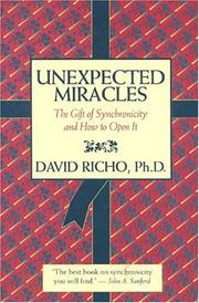 Cover of: Unexpected miracles: the gift of synchronicity, and how to open it