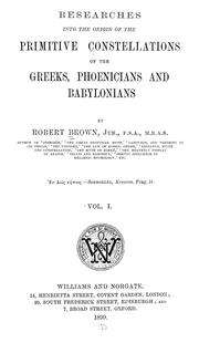 Cover of: Researches into the origin of the primitive constellations of the Greeks, Phoenicians and Babylonians by Brown, Robert