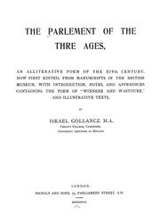 Cover of: The parlement of the thre ages: an alliterative poem of the XIVth century, now first ed., from manuscripts in the British Museum, with introduction, notes, and appendices containing the poem of "Winnere and wastoure," and illustrative texts