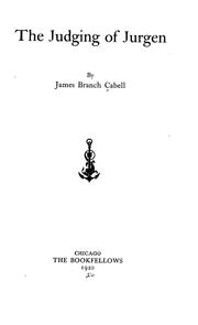 The judging of Jurgen by James Branch Cabell