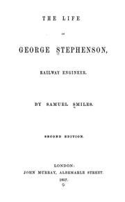Cover of: The life of George Stephenson, railway engineer.