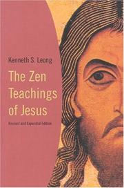 The Zen teachings of Jesus by Kenneth S. Leong