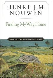 Finding my way home by Henri J. M. Nouwen