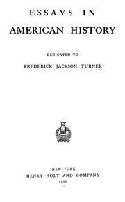 Cover of: Essays in American history, dedicated to Frederick Jackson Turner.