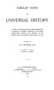 Cover of: Tabular views of universal history: a series of chronological tables presenting, in parallel columns, a record of the more noteworthy events in the history of the world from the earliest times down to 1890.