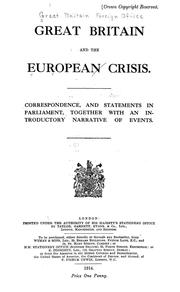 Cover of: Great Britain and the European crisis.: Correspondence, and statements in Parliament, together with an introductory narrative of events.