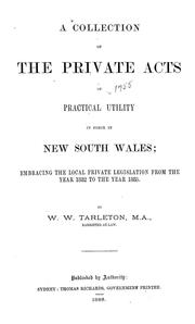 Cover of: A collection of the private acts of practical utility in force in New South Wales: embracing the local private legislation from the year 1832 to the year 1885