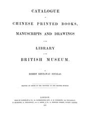 Catalogue of Chinese printed books, manuscripts and drawings in the library of the British Museum by British Museum. Department of Oriental Printed Books and Manuscripts.
