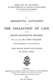 A descriptive catalogue of the collection of lace .. by South Kensington Museum.