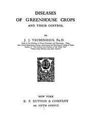 Cover of: Diseases of greenhouse crops and their control by Jacob Joseph Taubenhaus