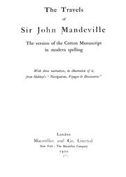 Cover of: The travels of Sir John Mandeville: the version of the Cotton manuscript in modern spelling, with three narratives, in illustration of it, from Hakluyt's "Navigations, voyages & discoveries."