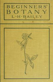 Cover of: Beginners' botany by L. H. Bailey