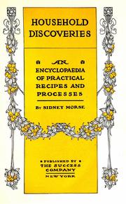 Cover of: Household discoveries: an encyclopaedia of practical recipes and processes