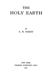 Cover of: The holy earth by L. H. Bailey