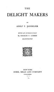 Cover of: The delight makers by Adolph Francis Alphonse Bandelier