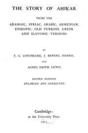 Cover of: The story of Aḥiḳar: from the Aramaic, Syriac, Arabic, Armenian, Ethiopic, Old Turkish, Greek and Slavonic versions