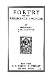 Poetry and the Renascence of wonder by Theodore Watts-Dunton