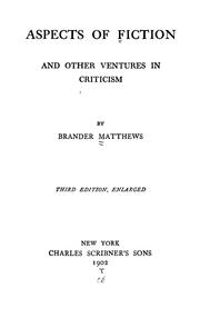 Cover of: Aspects of fiction and other ventures in criticism by Brander Matthews
