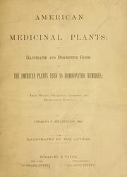 Cover of: American medicinal plants: an illustrated and descriptive guide to the American plants used as homoeopathic remedies : their history, preparation, chemistry and physiological effects.