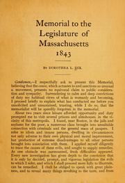 Cover of: Memorial to the legislature of Massachusetts, 1843.: By Dorothea L. Dix.