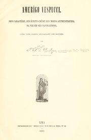 Cover of: Amerígo Vespucci: son caractère, ses écrits (même les moins authentiques), sa vie et ses navigations : avec une carte indiquant les routes / par F.A. de Varnhagen.