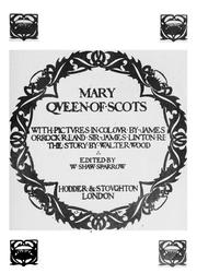Cover of: Mary queen-of-Scots / with pictures in colour by James Orrock and Sir James Linton ; the story by Walter Wood ; ed. by W. Shaw Sparrow.