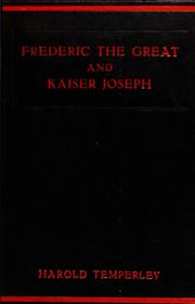Cover of: Frederic the Great and Kaiser Joseph: an episode of war & diplomacy in the eighteenth century