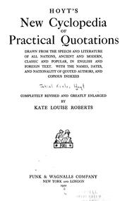Cover of: Hoyt's new cyclopedia of practical quotations: drawn from the speech and literature of all nations, ancient and modern, classic and popular, in English and foreign text. With the names, dates, and nationality of quoted authors, and copious indexes