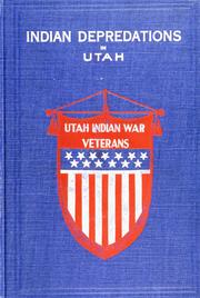 Cover of: History of Indian depredations in Utah by compiled and edited by Peter Gottfredson.