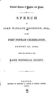Cover of: Colonial schemes of Popham and Gorges: speech of John Wingate Thornton, Esq., at the Fort Popham celebration, August 29, 1862, under the auspices of the Maine Historical Society.