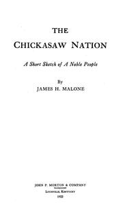 Cover of: The Chickasaw nation by Malone, James H.