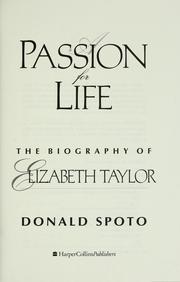 Cover of: A passion for life: the biography of Elizabeth Taylor
