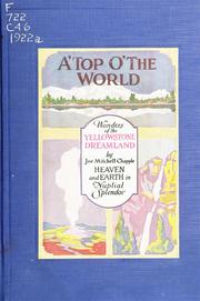 Cover of: A 'top o' the world: wonders of the yellowstone dreamland