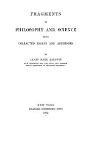 Cover of: Fragments in philosophy and science by James Mark Baldwin
