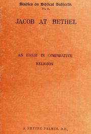 Cover of: Jacob at Bethel: the vision--the stone--the anointing : an essay in comparative religion