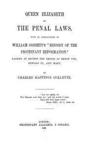 Cover of: Queen Elizabeth and the penal laws: with an introduction on William Cobbett's "History of the Protestant reformation." Passing in review the reigns of Henry VIII, Edward VI, and Mary.
